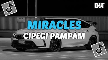 DJ MIRACLES X CIPEGI PAMPAM JEDAG JEDUG SLOW KANE VIRAL TIKTOK