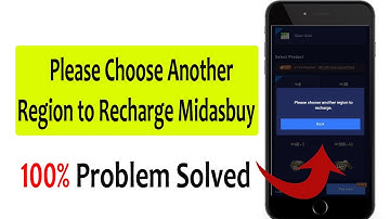 Please Choose Another Region to Recharge Midasbuy Problem Solved