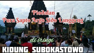 Kidung Subokastowo mengiringi prosesi upacara Piodalan Pura Sapto Argo Sido Langgeng.