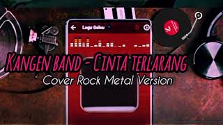 Download Lagu KANGEN BAND - CINTA TERLARANG | COVER ROCK METAL NEW VERSION • FH Project MP3