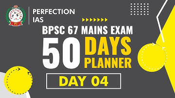 50 DAYS PLAN, BPSC 67 MAINS EXAM PREPARATION, PERFECTION IAS DELHI & PATNA, 67TH BPSC