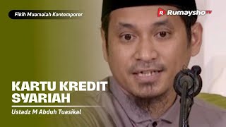 Konsultasi Muamalah : Kartu Kredit Syariah - Ustadz M Abduh Tuasikal