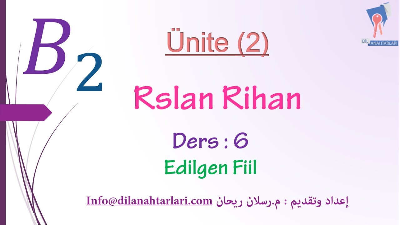 تعلم اللغة التركية (الدرس السادس من المستوى الرابع B2) (المبني للمجهول) (Edilgen Fiil)