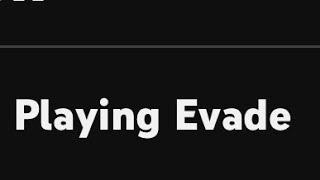 W thumbnail ? Playing Evade once again