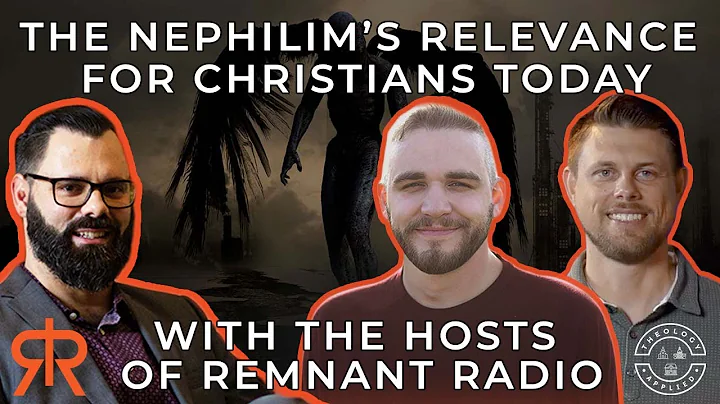 The Nephilims Relevance For Christians Today | wit...