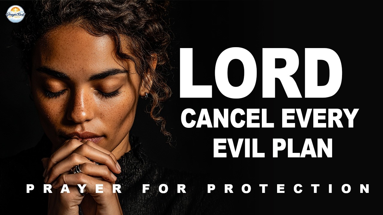 Powerful Prayer Against Evil Plans and Hidden Attacks | Prayer First Daily