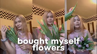 🌸 Just bought myself some flowers 💐 | hel frae