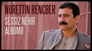 Nurettin Rençber - Sessiz Nehir Resimi