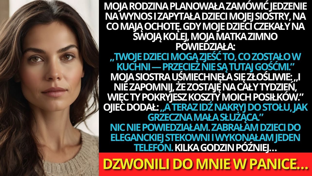 Rodzina zamawiała jedzenie i pytała dzieci siostry. Moje... tylko czekały.