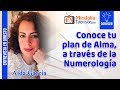 Conoce tu plan de Alma, a través de la Numerología. Entrevista a Aída García