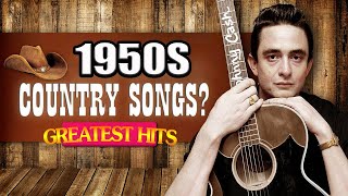 Best Classic 50s Country Songs - Greatest Hits Country Music Of 1950s - Old Country Songs Collection