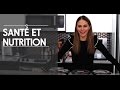 SANTÉ et NUTRITION avec Maripier