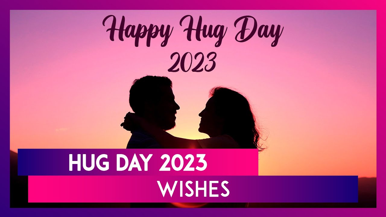 Hug Day 2023 Wishes, Greetings and Messages for Celebrating the Sixth Day of Valentine’s Week