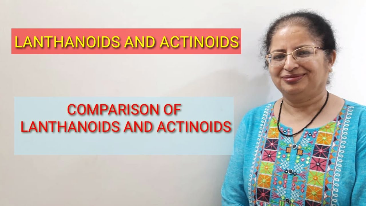 Comparison of Lanthanoids and Actinoids
