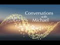 Conversations w/ Michael • May 2024 " The Value you Place on your Energy"
