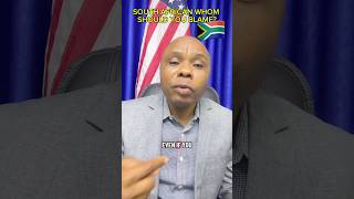 WHO SHOULD YOU BLAME SOUTH AFRICAN, FOREIGNERS OR THE GOVERNMENT?