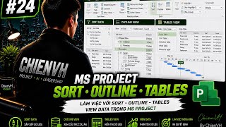 MS Project Professional: #24 Làm việc với Sort-Outline-Tables View Data trong MS Project screenshot 2