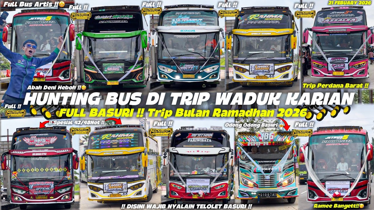 HEBOH‼️FULL TELOLET BASURI🤩Hunting Bus di Trip Waduk Karian! Spesial Bulan Ramadhan Full Basuri🥳