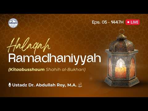 Halaqah Ramadhaniyah 1447 H | Pertemuan 05