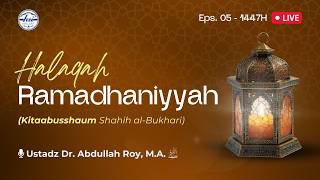Halaqah Ramadhaniyah 1447 H | Pertemuan 05