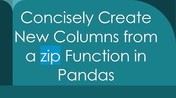 Concisely Create New Columns from a zip Function in Pandas
