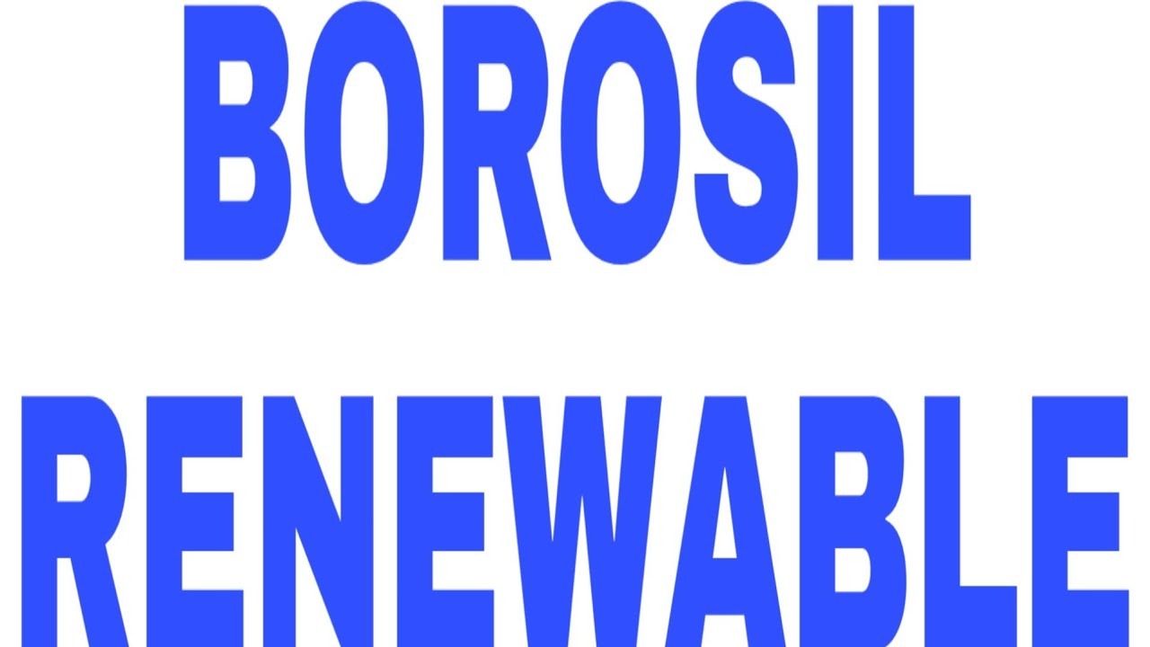 BOROSIL RENEWABLE........FOR RISKY INVESTORS