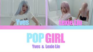 Yves & Lexie Liu — Pop Girl [ Color Coded Lyrics ]