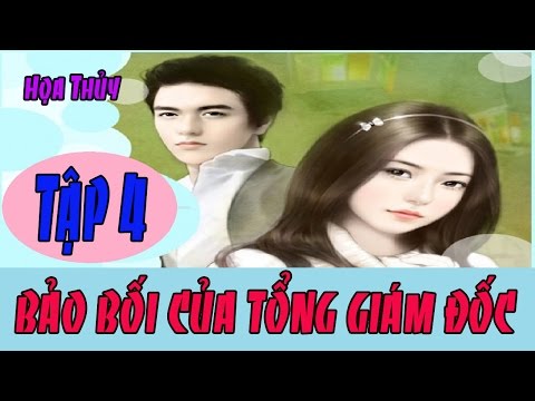 Video Truyện Ngôn Tình Audio - Bảo Bối Của Tổng Giám Đốc -... - youtube