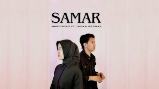 SAMAR - MASDDDHO FT. INDAH MEGHAA (Acoustic Version lyrics) | YEN ONO KURANG KURANGKU