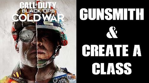 COD Black Ops Cold War Gunsmith & Create-a-Class