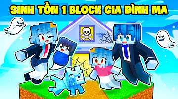 SAMMY SINH TỔN 1 BLOCK GIA ĐÌNH MA TRONG MINECRAFT