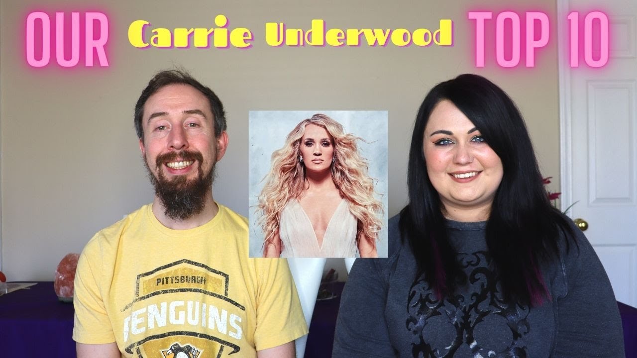 Ranking Our Top 10 Carrie Underwood Songs Adam and Alayna YouTube
