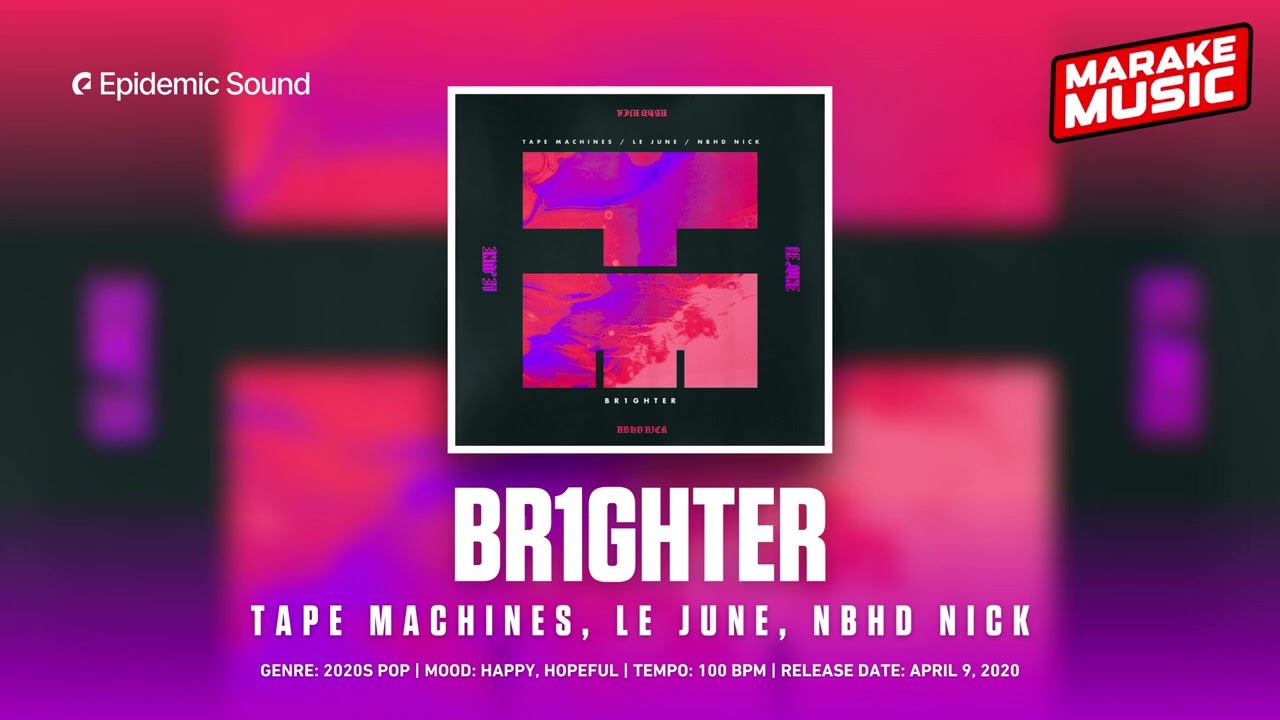 Tape Machines, Le June, NBHD Nick - Br1ghter