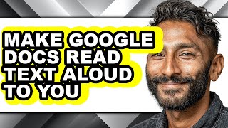 How to Make Google Docs Read Text Aloud to You - Full Guide