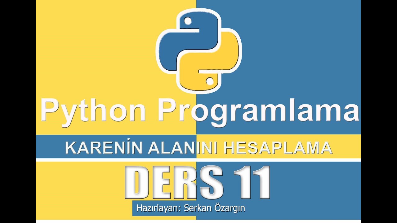 DERS 11 PYTHON KARENİN ALANINI HESAPLAMA - YouTube