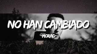 MORAD - NO HAN CAMBIADO (Letra/Lyrics)