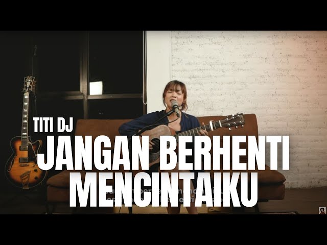 JANGAN BERHENTI MENCINTAIKU - TITI DJ | TAMI AULIA class=