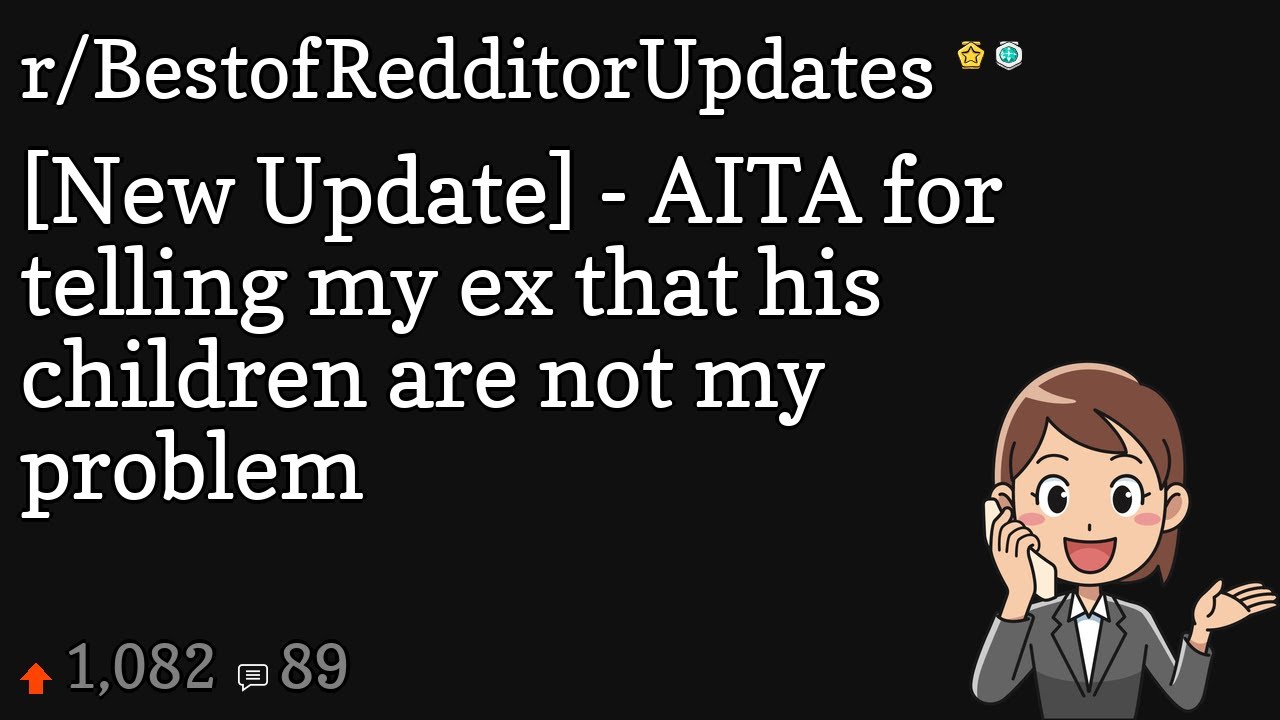 [New Update] - AITA for telling my ex that his children are not my ...