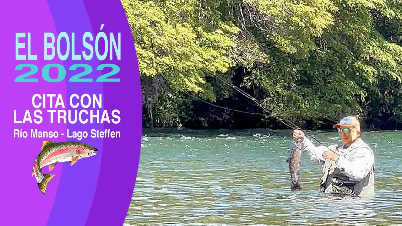 EL BOLSON 2022 CITA CON LAS TRUCHAS RIO MANSO LAGO STEFFEN