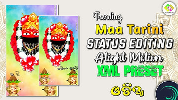 Maa Tarini Status Editing Tutorial Alight Motion xml Preset || Odia Bhajan Lyrical Status #edit