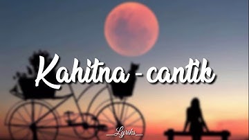 Kahitna - Cantik (eclat cover)| Lyrics