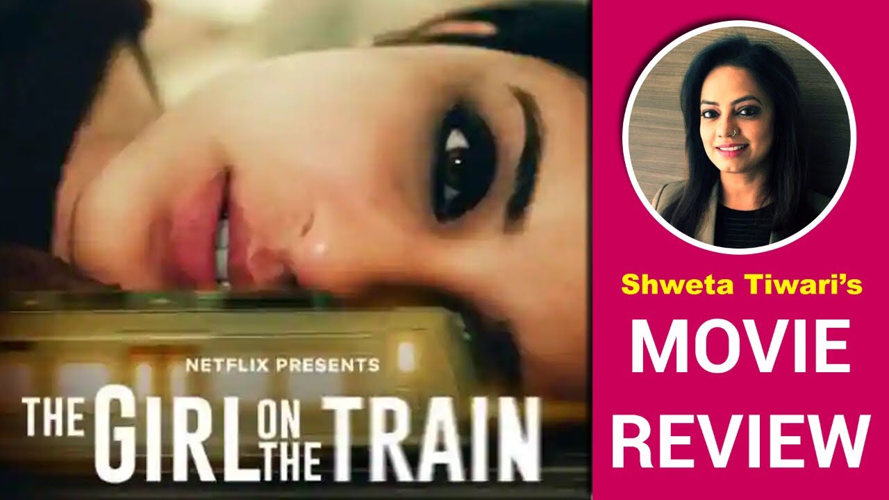 The Girl On The Train | Shweta Tiwari Review | Parineeti Chopra | Avinash Tiwary | Aditi Rao Hydari