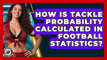 How Is Tackle Probability Calculated in Football Statistics? | Gridiron Data Digest News