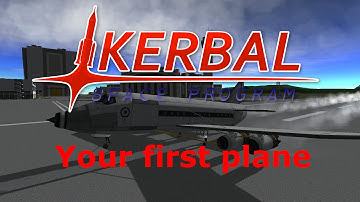 Kerbal Space Program Tutorial: First plane