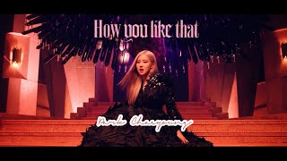 BlackPink Rosé - How You Like That MV Cut