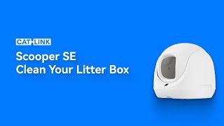 Scooper SE: How To Clean Your Litter Box