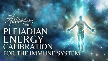 Pleiadian Energy Calibration | For The Immune System | Light Language