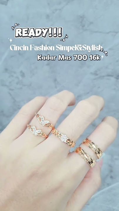 New!!! Barang Baru Sinar baruKoleksi Cincin fashion look super stylish Kadar mas 700 16k Harga d