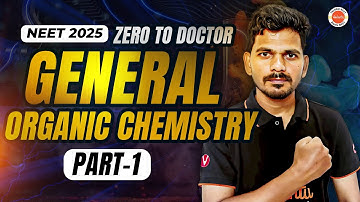 General Organic Chemistry 🧪 Part-1 | NEET 2025 | Zero to Doctor Series | Ajay Jummidi Sir