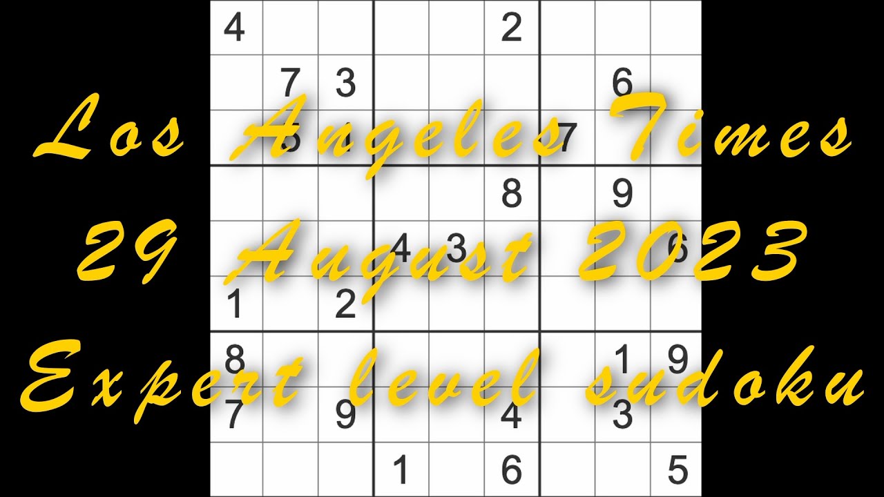 Sudoku solution – Los Angeles Times 29 August 2023 Expert level - YouTube